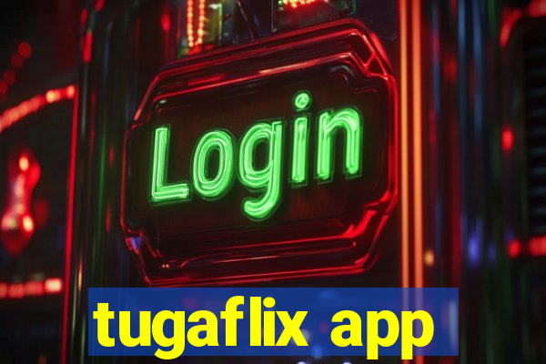 tugaflix app